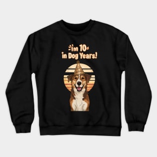 I'm 10 in Dog Years Crewneck Sweatshirt